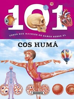 101 COSES QUE HAURIES DE SABER SOBRE EL COS HUMÁ | 9788467746723 | BAQUERO, MIRIAM/DOMÍNGUEZ, NIKO