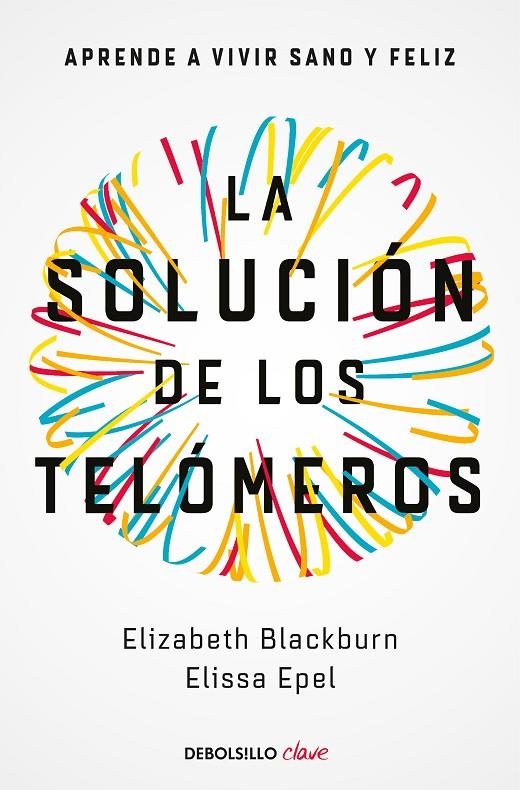 LA SOLUCIÓN DE LOS TELÓMEROS | 9788466344685 | BLACKBURN, ELIZABETH/EPEL, ELISSA