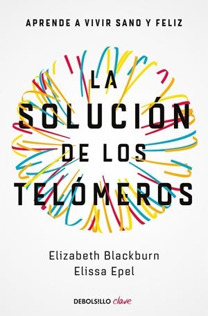 LA SOLUCIÓN DE LOS TELÓMEROS | 9788466344685 | BLACKBURN, ELIZABETH/EPEL, ELISSA