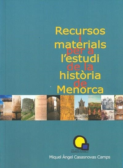 RECURSOS I MATERIALS PER A L'ESTUDI DE LA HISTÒRIA DE MENORCA | 3942006 | CASASNOVAS CAMPS, MIQUEL ÀNGEL