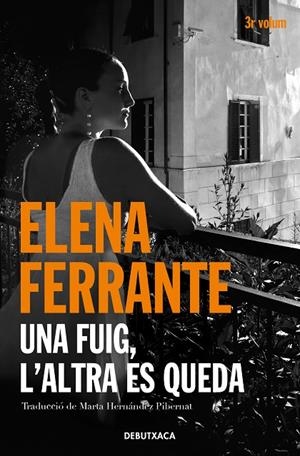 UNA FUIG, L'ALTRA ES QUEDA (L'AMIGA GENIAL 3) | 9788418132445 | FERRANTE, ELENA