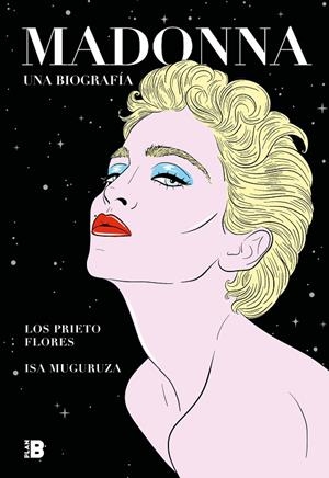 MADONNA. UNA BIOGRAFÍA | 9788417809812 | LOS PRIETO FLORES,/MUGURUZA, ISA