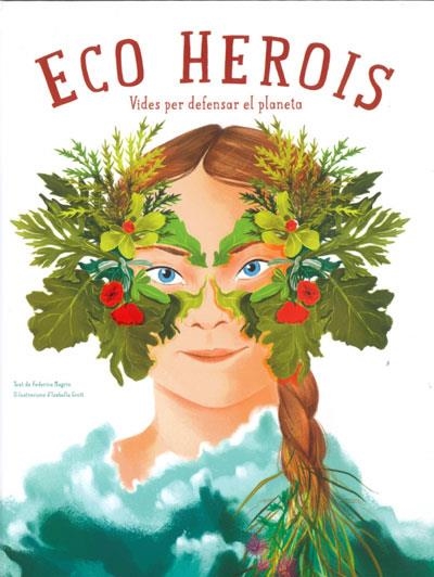 ECO HEROIS (VVKIDS) | 9788468272559 | MAGRIN, FEDERICA/GROTT, ISABELLA