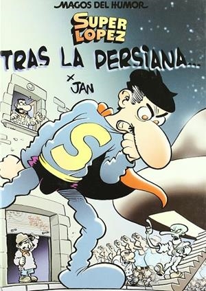 SUPER LOPEZ : TRAS LA PERSIANA | 9788466618946 | JAN