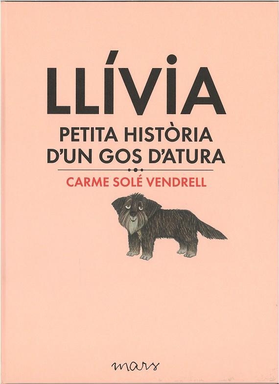 LLÍVIA, PETITA HISTÒRIA D'UN GOS D'ATURA | 9788494273179 | SOLÉ VENDRELL, CARME