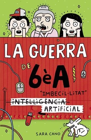 (INTEL·LIGÈNCIA) IMBECIL·LITAT ARTIFICIAL (LA GUERRA DE 6ÈA 3) | 9788420485140 | CANO, SARA