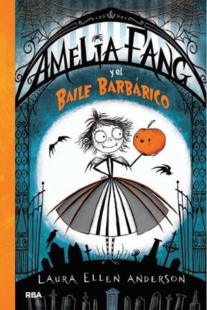 AMELIA FANG Y EL BAILE BARBáRICO (CASTELLANO) | 9788427212619 | ANDERSON , LAURA ELLEN
