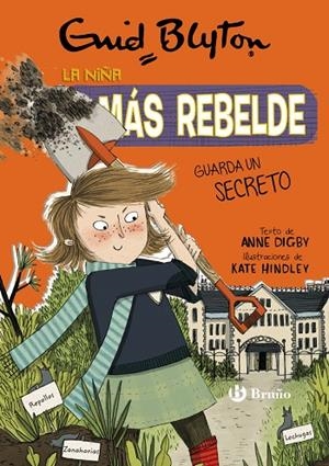 ENID BLYTON. LA NIÑA MÁS REBELDE, 5. LA NIÑA MÁS REBELDE GUARDA UN SECRETO | 9788469628089 | BLYTON, ENID/DIGBY, ANNE