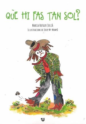 QUÈ HI FAS TAN SOL? | 9788417487096 | ROTGER JULIÀ, MARIA