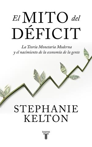 EL MITO DEL DÉFICIT | 9788430624102 | KELTON, STEPHANIE