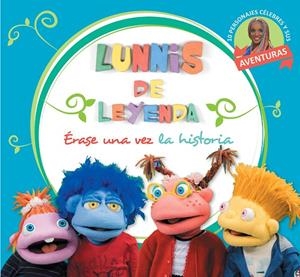 ÉRASE UNA VEZ LA HISTORIA (LOS LUNNIS) | 9788448851484 | VARIOS AUTORES,