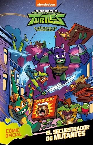 EL SECUESTRADOR DE MUTANTES (TORTUGAS NINJA. CÓMIC) | 9788448853372 | NICKELODEON,