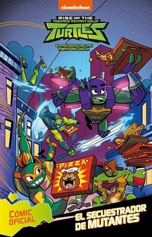EL SECUESTRADOR DE MUTANTES (TORTUGAS NINJA. CÓMIC) | 9788448853372 | NICKELODEON,