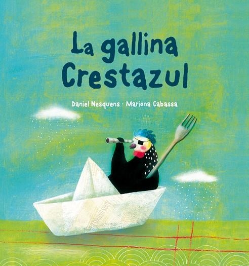 LA GALLINA CRESTAZUL | 9788492702978 | NESQUENS, DANIEL I CABASSA, MARIONA