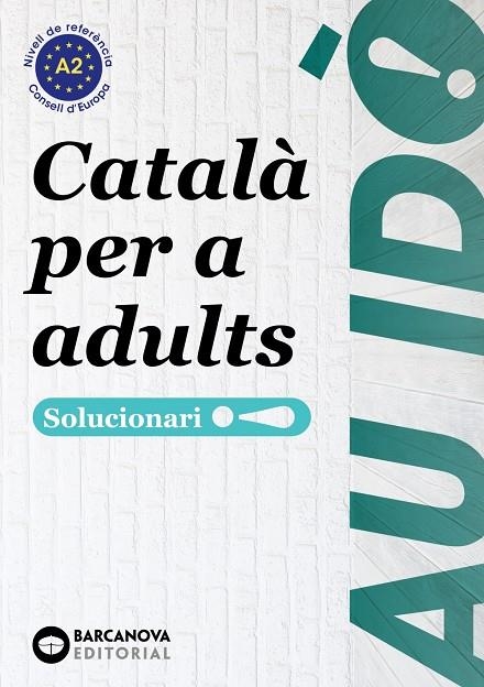 AU IDÒ A2 CATALÀ PER A ADULTS. SOLUCIONARI | 9788448949259 | BERNADÓ, CRISTINA/ESCARTÍN, MARTA/PUJOL, ANTONINA