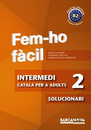 FEM-HO FÀCIL. INTERMEDI 2. SOLUCIONARI | 9788448928490 | -
