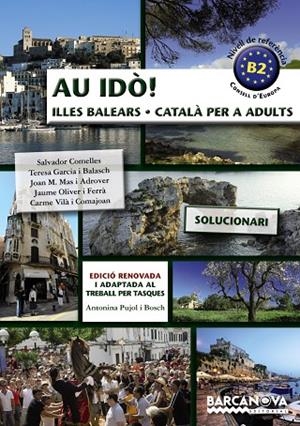 AU IDÒ! SOLUCIONARI CATALÀ PER A ADULTS. NIVELL B2. ILLES BA | 9788448931186 | COMELLES, SALVADOR/GARCIA BALASCH, TERESA/MAS ADRO