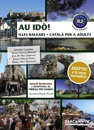 AU IDÒ! CATALÀ PER A ADULTS. NIVELL B2. ILLES BALEARS | 9788448952242 | COMELLES, SALVADOR/GARCIA BALASCH, TERESA/MAS ADROVER, JOAN M./Y OTROS