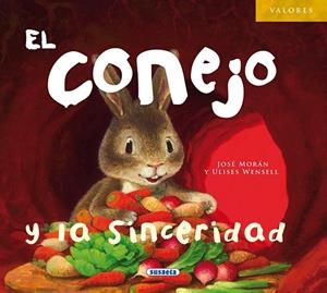EL CONEJO Y LA SINCERIDAD | 9788467719680 | MORÁN, JOSÉ
