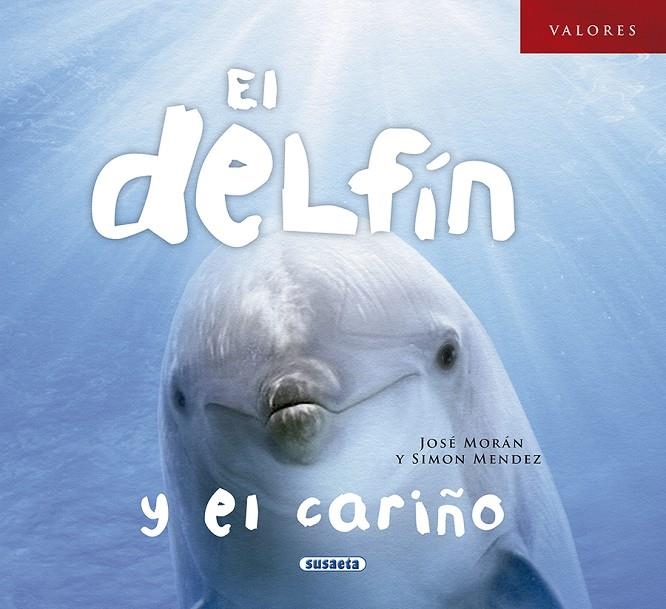 EL DELFíN Y EL CARIñO | 9788467751147 | MORáN, JOSé