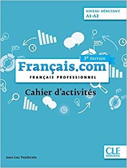 FRANÇAIS.COM NIVEAU DÉBUTANT A1-A2 CAHIER D'ACTIVITÉS | 9782090386905 | PENFORNIS, JEAN-LUC