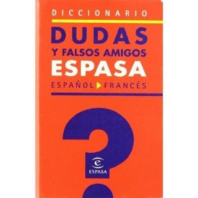 DICCIONARIO DE DUDAS Y FALSOS AMIGOS ESPAÑOL-FRANCES | 9788467016086 | ESPASA CALPE