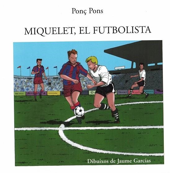 MIQUELET EL FUTBOLISTA | 9788427380073 | PONS, PONÇ