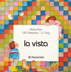 VISTA, LA | 9788434203365 | PARRAMÓN, JOSÉ MARÍA ; RIUS, MARÍA