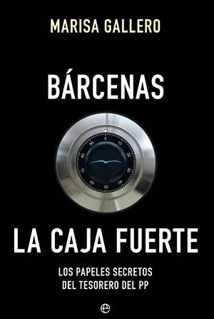 BÁRCENAS. LA CAJA FUERTE | 9788490604557 | GALLERO BERNAL, MARISA