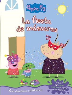 LA FIESTA DE MÁSCARAS (PEPPA PIG. ACTIVIDADES) | 9788448852818 | VARIOS AUTORES,