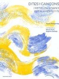 DITES I CANCONS. INSTRUMENTADES PER ALS MÉS PETITS | 9788489988378 | MALAGARRIGA, TERESA ; PARÉS, MERCÈ I CARBAJO, EUGÈNIA