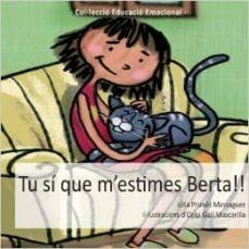 TU Sí QUE M'ESTIMES, BERTA!! | 9788494055515 | PRUNéS MASSAGUER, JúLIA