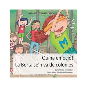 QUINA EMOCIó! LA BERTA SE'N VA DE COLòNIES | 9788494314858 | PRUNéS MASSAGUER, JúLIA