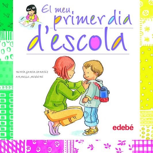 EL MEU PRIMER DIA D'ESCOLA | 9788468301877 | GARCIA SABATÉS, BERTA I MODÉRÉ, ARMELLE