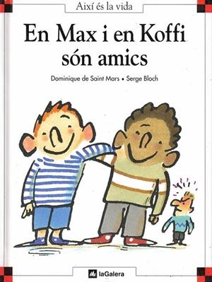 EN MAX I EN KOFFI SON AMICS | 9788424644086 | SAINT MARS, DOMINIQUE DE-BLOCH, SERGE