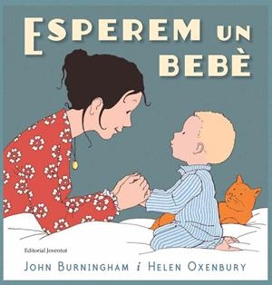 ESPEREM UN BEBÈ | 9788426145468 | BURNINGHAM, JOHN/OXENBURY, HELEN/TORNERO BRUGUÉS, SUSANA