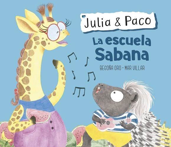 LA ESCUELA SABANA (JULIA & PACO. ÁLBUM ILUSTRADO) | 9788448854409 | ORO, BEGOÑA/VILLAR, MAR