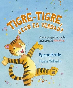 TIGRE-TIGRE, ¿ESO ES VERDAD? | 9788491454342 | BYRON, KATIE/WILHEN, HANS