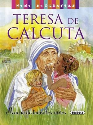 TERESA DE CALCUTA MINIBIOGRAFIAS | 9788467715286 | MORÁN, JOSÉ