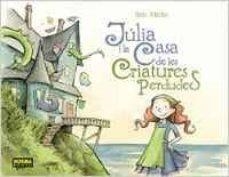 JULIA I LA CASA DE LES CRIATURES PERDUDES | 9788467922004 | HATKE, BEN