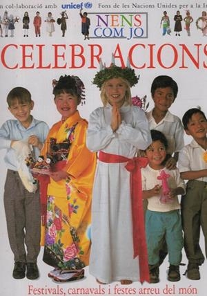 CELEBRACIONS : FESTIVALS, CARNAVALS I FESTES ARREU DEL MON | 9788421638378 | KINDERSLEY, BARNABAS ; KINDERSLEY, ANABEL