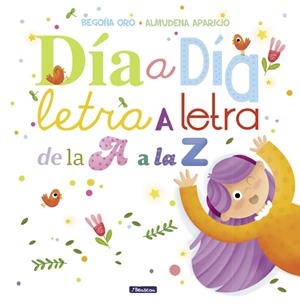 DíA A DíA, LETRA A LETRA, DE LA A A LA Z | 9788448848897 | BEGOñA ORO/ALMUDENA APARICIO