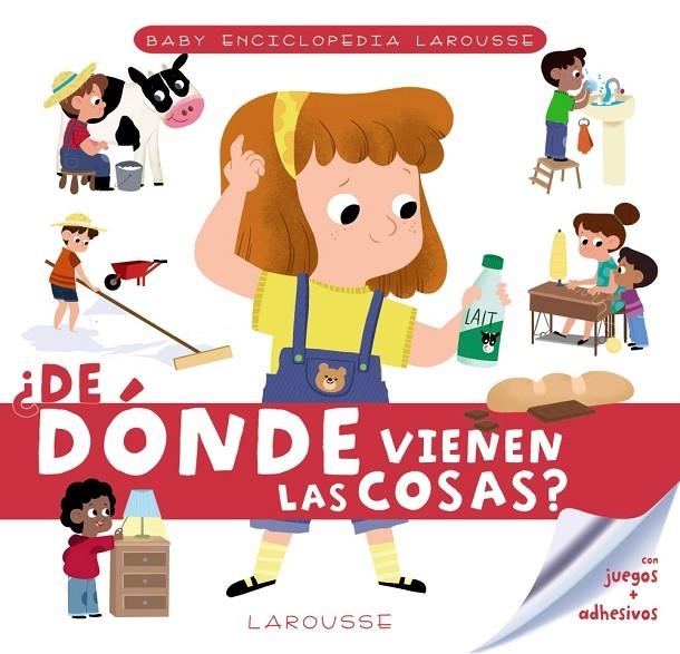 BABY ENCICLOPEDIA. ¿DE DÓNDE VIENEN LAS COSAS? | 9788417720773 | LAROUSSE EDITORIAL