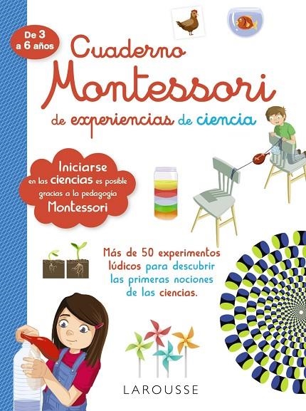 CUADERNO MONTESSORI DE EXPERIENCIAS DE CIENCIA | 9788418100314 | LAROUSSE EDITORIAL