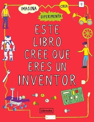 ESTE LIBRO CREE QUE ERES UN INVENTOR | 9788412087710 | LONDON SCIENCE MUSEUM