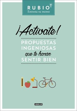 ¡ACTÍVATE! PROPUESTAS INGENIOSAS QUE TE HARÁN SENTIR BIEN | 9788403515642 | CUADERNOS RUBIO