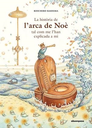 LA HISTÒRIA DE L’ARCA DE NOÈ TAL COM ME L’HAN EXPLICADA A MI | 9788417555412 | KASHIMA, KOICHIRO