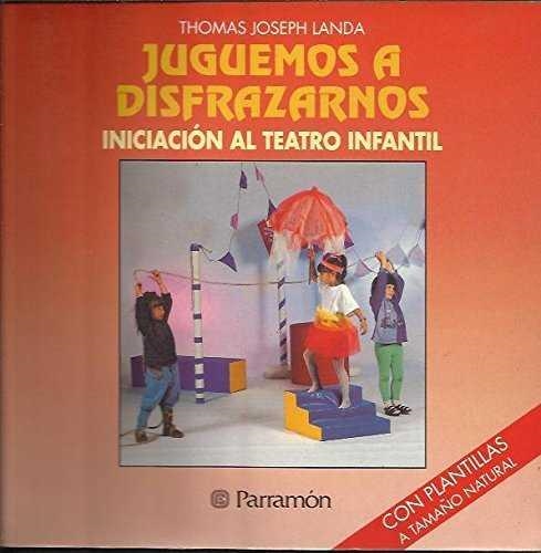 JUGUEMOS A DISFRAZARNOS : INICIACION TEATRO INFANT | 9788434219281 | LANDA, THOMAS JOSEPH