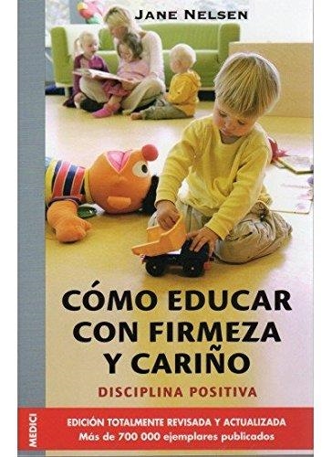 COMO EDUCAR CON FIRMEZA Y CARIÑO | 9788497990332 | NELSEN , JANE