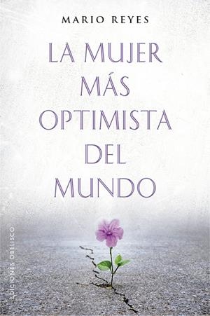 LA MUJER MÁS OPTIMISTA DEL MUNDO | 9788491116912 | REYES ESCUDERO, MARIO LUIS